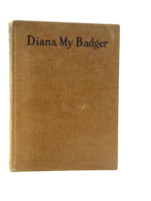 Diana, My Badger