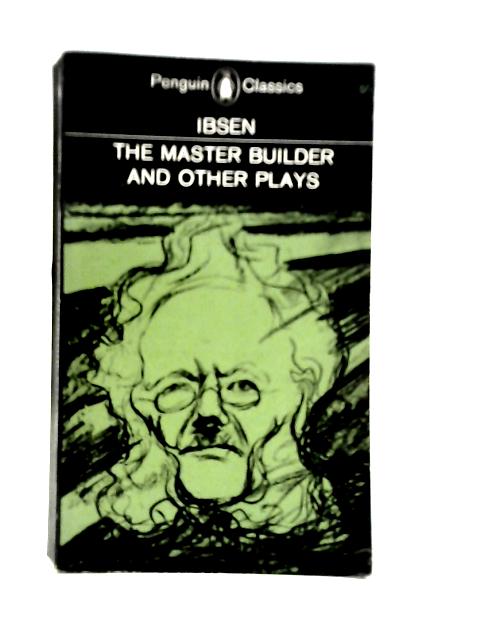 The Master Builder and Other Plays