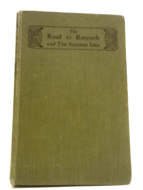 The Road To Rannoch And The Summer Isles