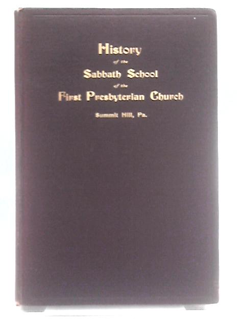 A History of the Sabbath School of The First Presbyterian Church (1835-1910)