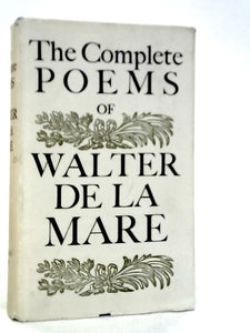 The Complete Poems of Walter De La Mare 