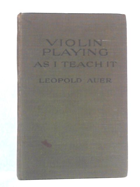 Violin Playing as I Teach It