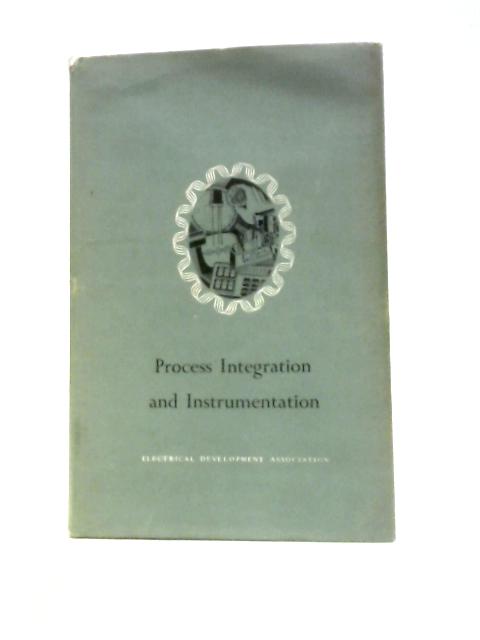 Process Integration And Instrumentation (Electricity And Productivity Series; No.8)