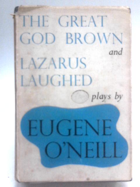The great god brown and lazarus laughed