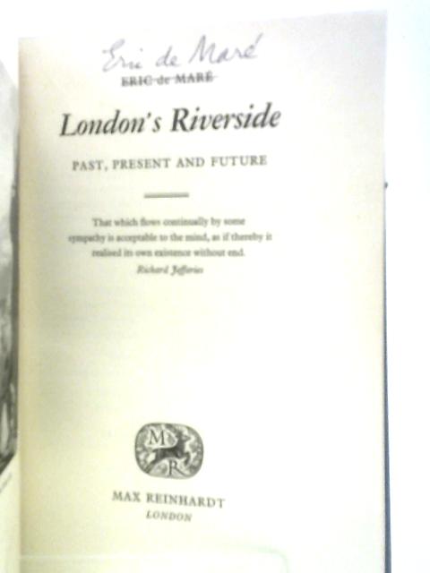 London's Riverside: Past, Present And Future
