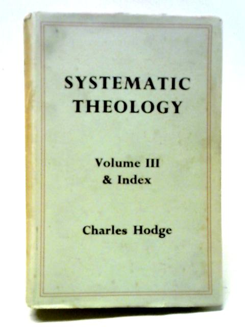 Systematic Theology: Vol. 3