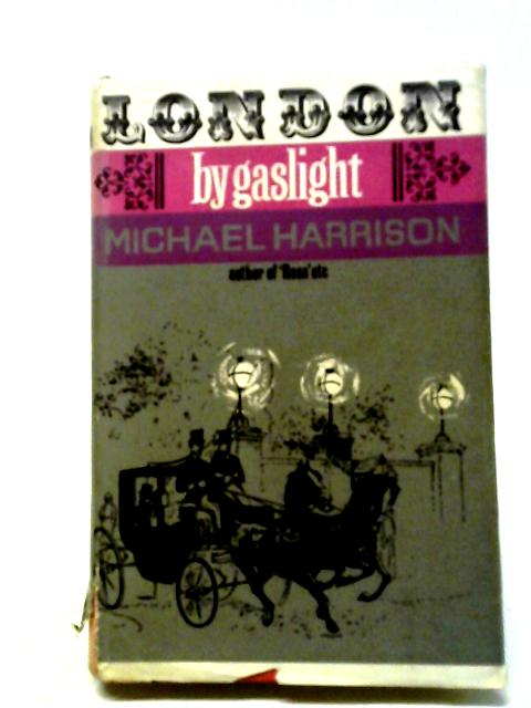 London by Gaslight, 1861-1911