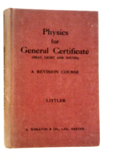 Physics for General Certificate (Heat, Light and Sound)