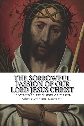 The Sorrowful Passion of Our Lord Jesus Christ