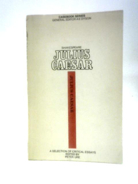 Shakespeare: Julius Caesar: A Casebook (Casebook Series)