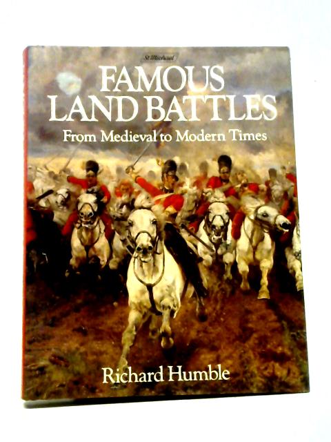 Famous Land Battles: From Medieval To Modern Times