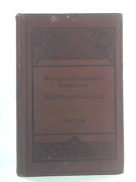 The Watch & Clock Makers' Handbook, Dictionary and Guide