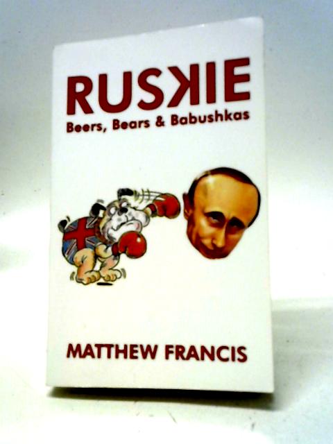 Ruskie: Beers, Bears & Babushkas