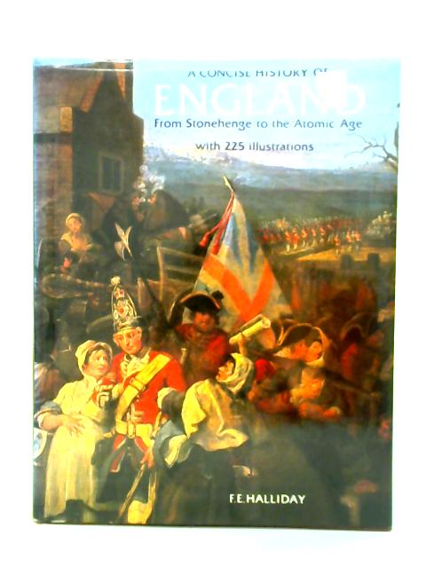A Concise History Of England From Stonehenge To The Atomic Age