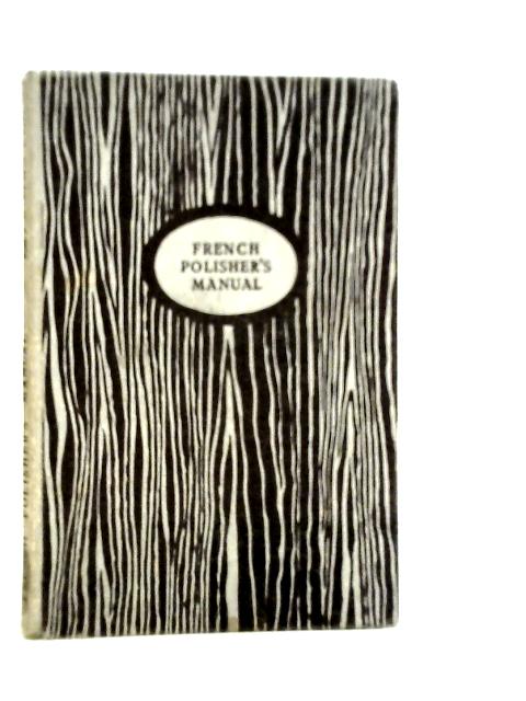 The French Polisher's Manual