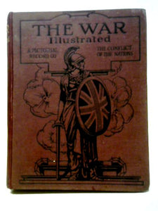 The War Illustrated. A Pictorial Record Of The Conflict Of The Nations. Volume 6 