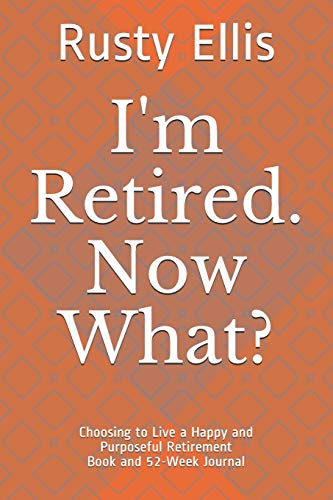 I'm Retired. Now What?