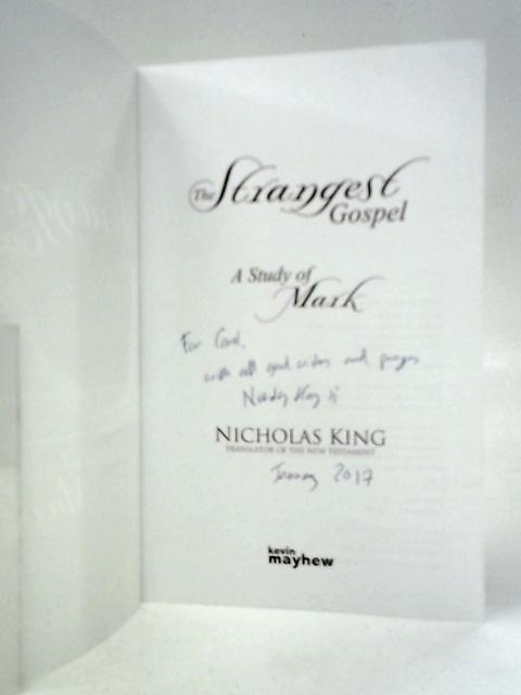 The Strangest Gospel, A Study of Mark