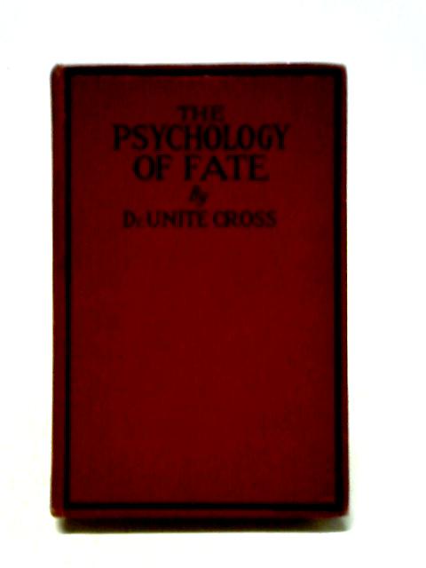 The Psychology Of Fate: A Guide To Character And Destiny
