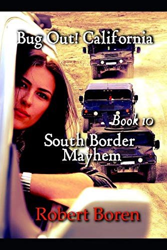 Bug Out! California Book 10: South Border Mayhem