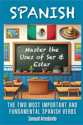 Master The Uses of Ser & Estar