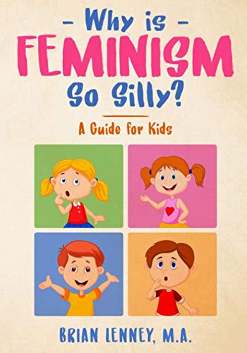 Why Is Feminism So Silly?