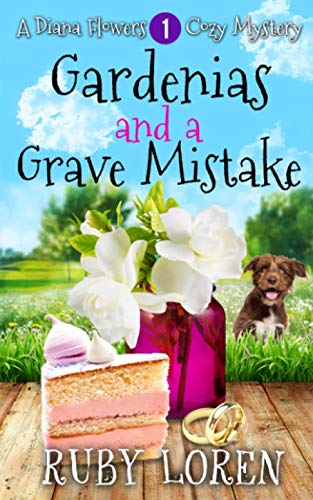 Gardenias and a Grave Mistake: Mystery (Diana Flowers Floriculture Mysteries)