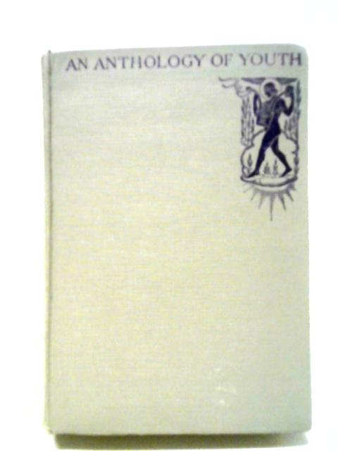 An Anthology Of Youth In Verse And Prose