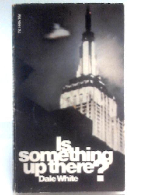 Is There Something Up There?