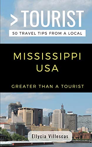 Greater Than a Tourist- Mississippi USA