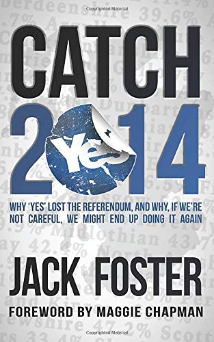 Catch-2014: Why 'Yes' lost the referendum and why, if we're not careful, we might end up doing it again