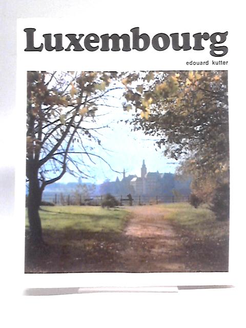 Luxembourg: Pausages du Grand-Duche