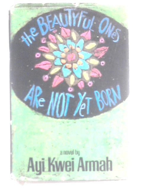 The Beautyful Ones Are Not Yet Born