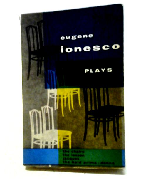 Plays Volume One: The Lesson, The Chairs, The Bald Prima Donna, Jacques or Obedience