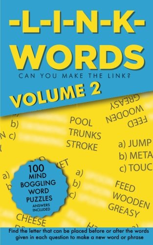 Link Words Volume 2: 100 word puzzles. Can you find the 1 word that links the other 3 together?