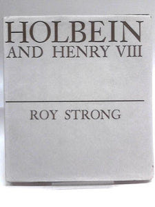 Holbein and Henry VIII (Paul Mellon Foundation for British Art. Studies in British art) 