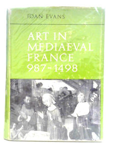 Art In Mediaeval France 987-1498 