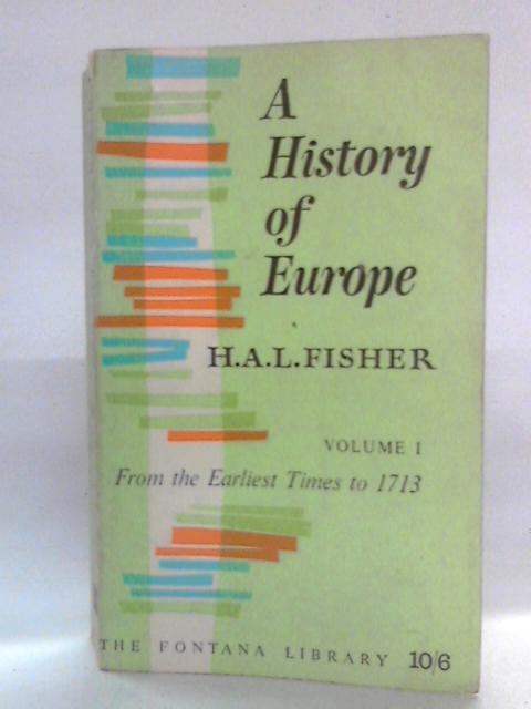 A History Of Europe, Volume I: From The Earliest Times To 1713