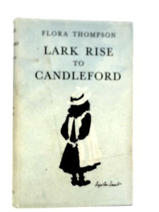Lark Rise to Candleford A Trilogy 