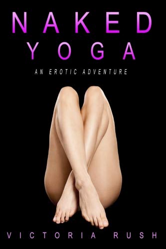 Naked Yoga: An Erotic Adventure (Jade's Erotic Adventures)