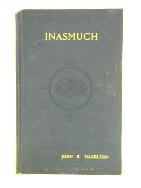 Inasmuch; A History Of The Aged Pilgrims' Friend Society, 1807-1922