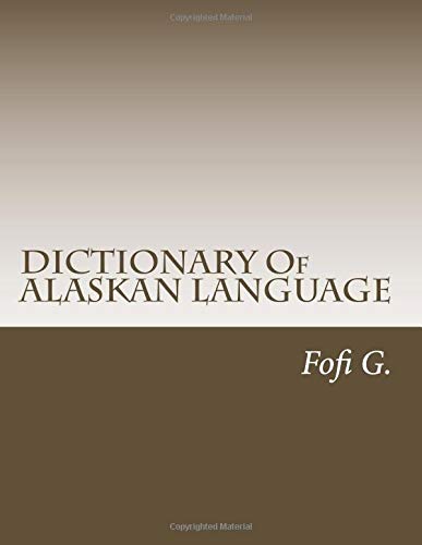 DICTIONARY Of ALASKAN LANGUAGE