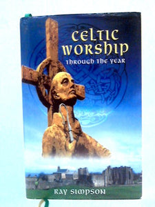 Celtic Worship Through the Year 