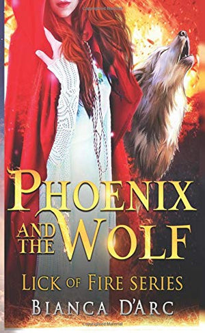 Phoenix and the Wolf: Tales of the Were: Volume 2 (Lick of Fire)