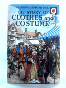 The Story of Clothes and Costume (Ladybird Books) 