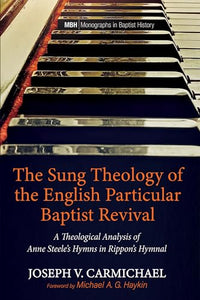 The Sung Theology of the English Particular Baptist Revival 