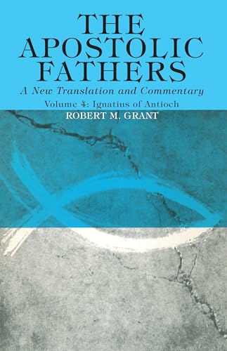 The Apostolic Fathers, A New Translation and Commentary, Volume IV