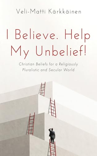 I Believe. Help My Unbelief!