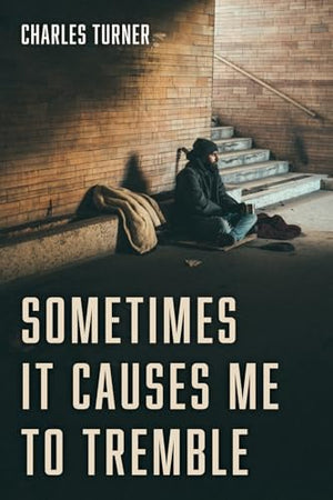 Sometimes It Causes Me to Tremble