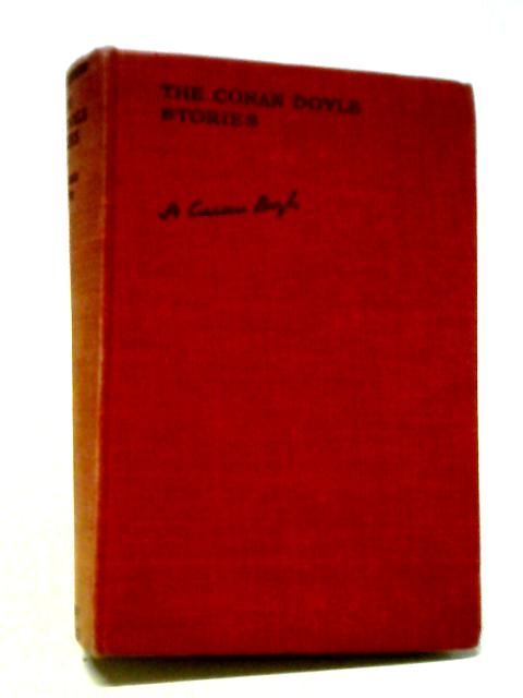 The Conan Doyle Stories - 6 Volumes in 1 (the Ring in the Camp, Pirates and Blue Water, Terror and Mystery, Twilight and the Unseen, Adventure & Medical Life, Tales of Long ago)